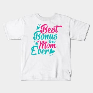 Best Bonus mom ever Kids T-Shirt